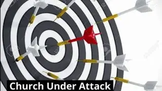 The Church under attack