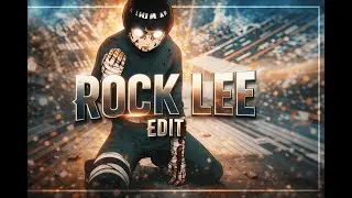 Rock Lee edit [Cap Cut PC]