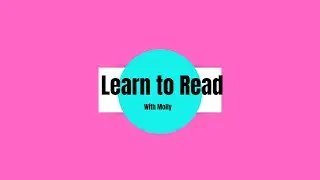 Learn to Read with Molly!