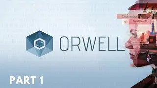 Orwell: Keeping An Eye On You - Part 1 | No Commentary Gmeplay Walkthrough