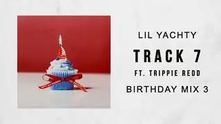 Lil Yachty - untitled 07 Ft. Trippie Redd