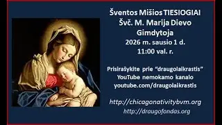 01-Jan-2026  Šv. Mišios pas (Holy Mass at) Nativity BVM lietuviškai (in Lithuanian)