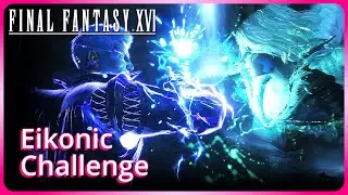 『Final Fantasy XVI』Eikonic Challenge