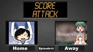 Score Attack Episode 10: Hitogata Happa (W/Yurigurl)