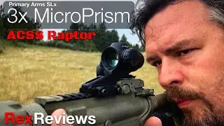ULTRA COMPACT SCOPE!  Primary Arms SLx 3x MicroPrism ACSS Raptor ~ Rex Reviews