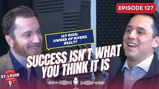 Success Isn&rsquo;t What You Think It Is - The St. Louis Podcast: Episode #127