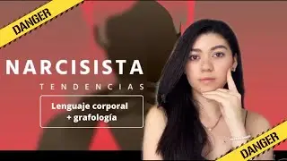 Narcisistas ¿Cuál es el lenguaje corporal y escritura de un posible narcisista?
