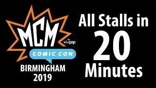 MCM Birmingham Comic Con 2019 All Stalls in 20 minutes