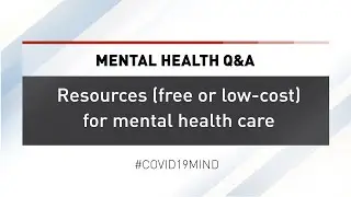 Mental Health Q&A: Resources (free or low-cost) for mental health care