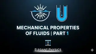 Mechanical Properties of Fluids | Part 1 | Pressure, Pascal&rsquo;s Law, Manometer | Elegant Physics