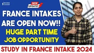 Imporatant Update | France Intakes Are Open Now | Part Time Jobs Update