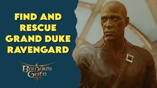 Find and Rescue Grand Duke Ravengard Baldur's Gate 3