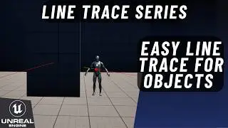 Easy Line Trace for Objects Unreal Engine 5. Line Trace Series