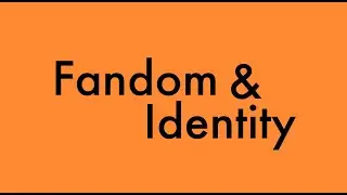 COMM 4300: Fandom and Identity