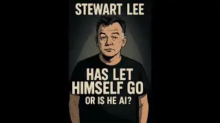 Can AI Replace Stewart Lee? | A Meta-Comedy Experiment