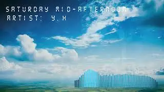 【EDM, Trance】Saturday Mid Afternoon