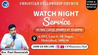 Watch Night Service | 31st December 2025 | #live | Message by Bro. Paul Basavaiah | CFMinistries Hyd