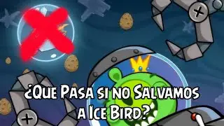 &iquest;Que pasa si NO salvamos a Ice Bird?