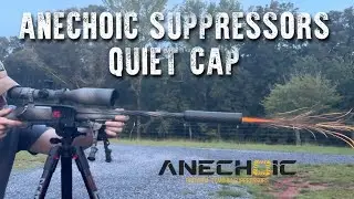 Anechoic Suppressors Quiet End Cap | When You Don't Care About Back Pressure