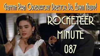 The Rocketeer Minute 087: Griffith Park Observatory's Dr. Krupp - 