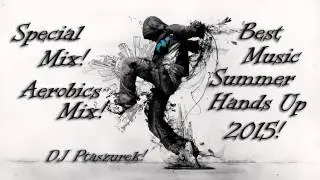 Special Mix! Aerobics Mix! Best Music Summer Hands Up 2015!