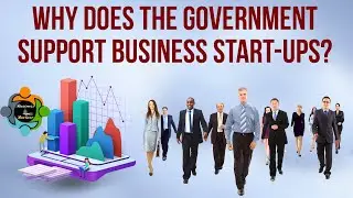 Why does the government support business start-ups?