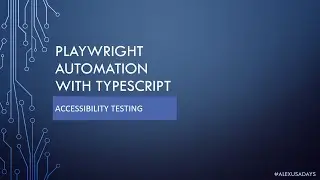 Playwright TypeScript - Part 7: Accessibility Testing With Playwright