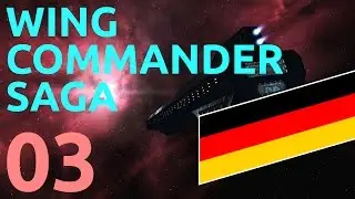 Wing Commander Saga - 03 Reset mit Deutsch-Mod - [Let's Play Through][German/Deutsch][HD+]