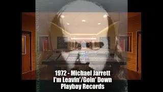 TRACKS 1&2 - 1972 - Michael Jarrett - I'm Leavin'/Goin' Down (Playboy) (2025 MIX)