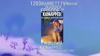 1203BARRETT TV Revival SEASON 9 EP 2 I Watched KIDNAPPED: THE HANNAH ANDERSON STORY For first time