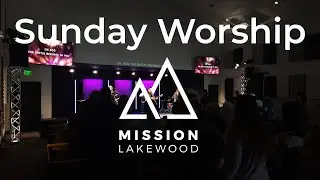 January 25, 2026 | Sunday Worship | Mission Lakewood Church