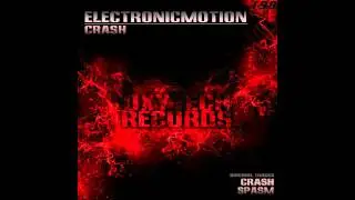 Electronicmotion - Crash(Original Mix) Promocut[Oxytech Records]
