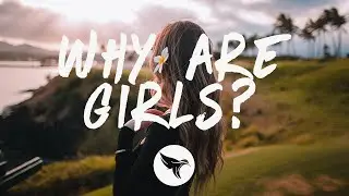 blackbear - why are girls? (Lyrics)