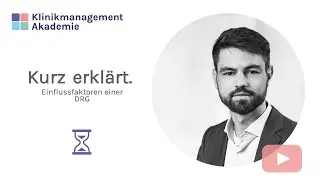 Klinikmanagement kurz erkl&auml;rt. | Einflussfaktoren einer DRG