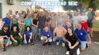 Confraterniza&ccedil;&atilde;o SEIC 2025