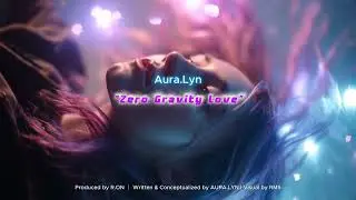 🎧 AURA.LYN &ndash; Zero Gravity Love   From the album &ldquo;NEON FREQUENCY&rdquo;