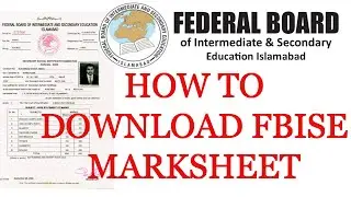HOW TO DOWNLOAD FBISE MARKSHEET