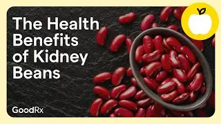 5 Health Benefits of Kidney Beans, a Plant-Based Protein | GoodRx