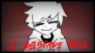 I Deserve this // Animation meme