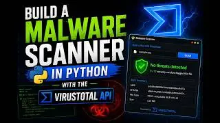 Build a Malware Scanner in Python with the VirusTotal API  (Beginner Project)