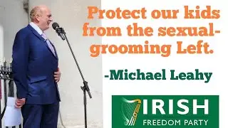 Protect our kids from the sexual - grooming Left - Michael Leahy