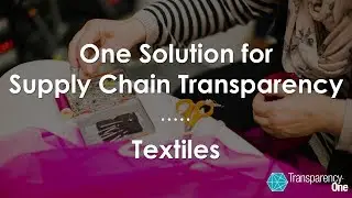 One Solution for Supply Chain Transparency: Textiles