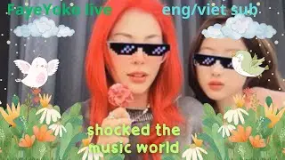 eng/viet sub: shocked the world with FayeYoko's passionate live performance on September 21
