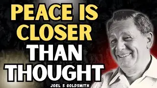 JOEL S GOLDSMITH: STOP SEEKING God—The KINGDOM WITHIN Reveals PEACE Instantly
