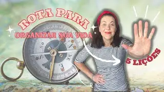 ORGANIZE SUA VIDA- 5 li&ccedil;&otilde;es para construir uma vida organizada