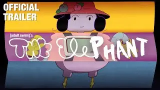 The Elephant | OFFICIAL TRAILER | adult swim