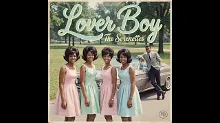 Lover Boy - 1960s - The Crystals / Shirelles Inspired Girl Group Song | Vintage Pop