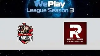 Empire vs PowerRangers | WePlay League 3, 30.03.16