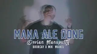 DEVIAN MANUPUTTY  - MANA ALE DONG ft BOORCAY x MIK'MAIKEL