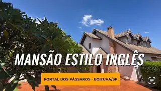 🏡 Mans&atilde;o Estilo Ingl&ecirc;s no Portal dos P&aacute;ssaros &ndash; Exclusividade em Boituva/SP ✨
